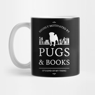 Highly Motivated by Pugs and Books - V2 Mug